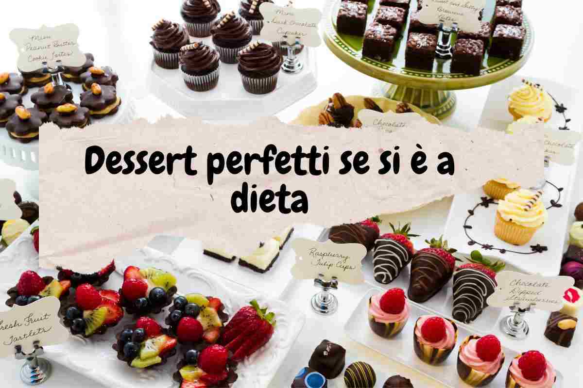 Sei a dieta? Ecco i dessert perfetti